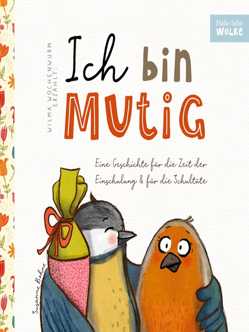 Title details for Wilma Wochenwurm erzählt--Ich bin mutig! Eine Geschichte für die Zeit der Einschulung und für die Schultüte by Susanne Bohne - Wait list